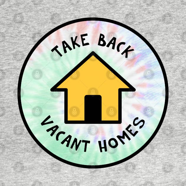 Take Back Vacant Homes - Gentrification Tie Dye Background 2 by Football from the Left